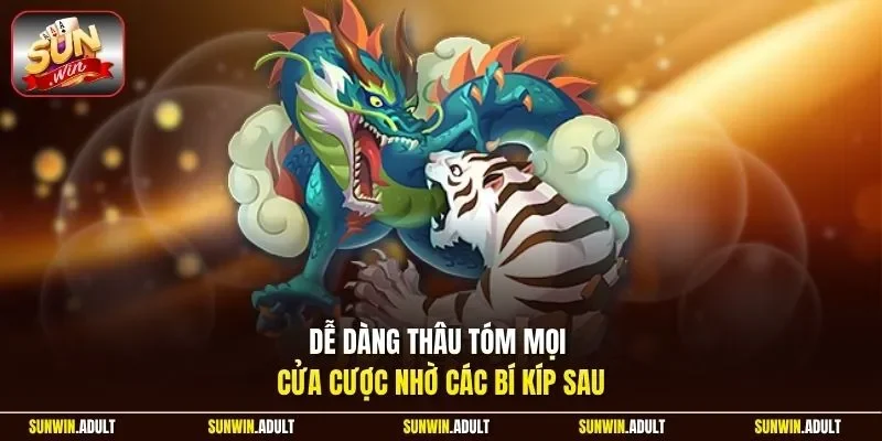 Dễ dàng thâu tóm mọi cửa cược nhờ các bí kíp sau